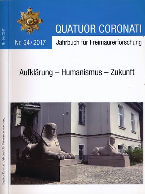  - Quatuor Coronati Jahrbuch fr Freimaurerforschung Nr. 54/2017: Aufklrung Humanismus Zukunft.