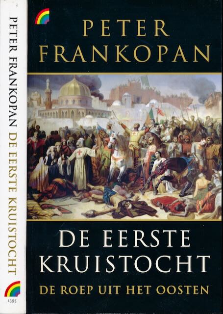 Frankopan, Peter - De eerste Kruistocht: De roep uit het Oosten.