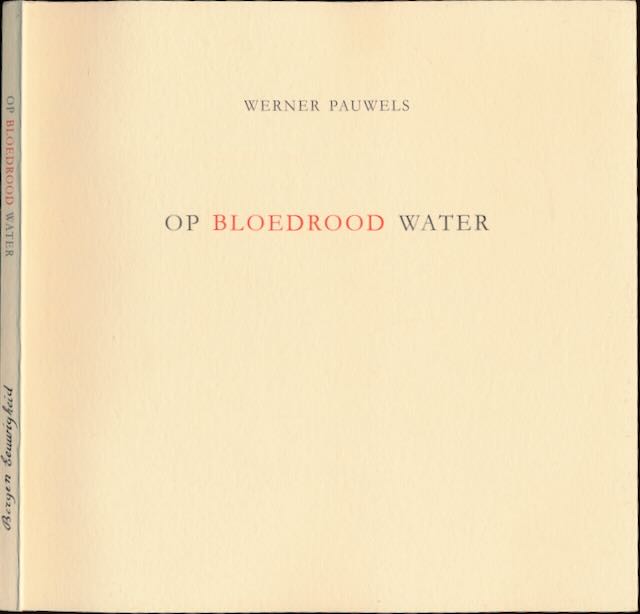 Pauwels, Werner - Op Bloedrood Water / Bergen Eeuwigheid.