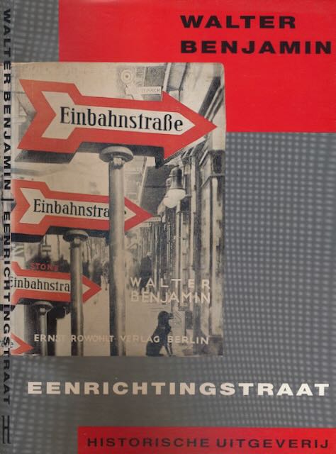 Benjamin, Walter - Eenrichtingstraat.