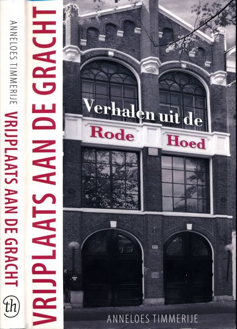 Timmerije, Anneloes - Vrijplaats aan de Gracht: Verhalen uit de Rode Hoed.