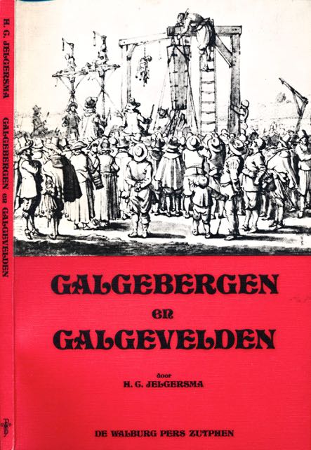 JELGERSMA, H.G. - GALGEBERGEN EN GALGEVELDEN, in West- en Midden Nederland.
