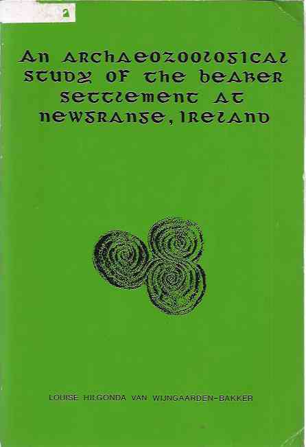 Wijngaarden-Bakker Van, Louise Hilgonda - An Archaeological Study of the Beaker Settlement at Newgrange, Ireland.