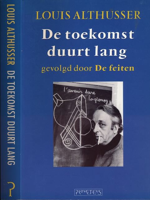 Althusser, Louis - De Toekomst duurt lang, gevolgd door De Feiten.