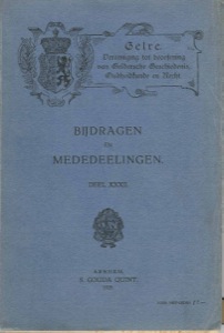  - Bijdragen en Mededeelingen. Deel XXXII. Gelre. Vereeniging tot oefening van Geldersche Geschiedenis, Oudheidkunde en Recht.