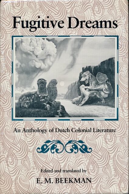 Beekman, E.M (editor) - Fugitive Dreams: An anthology of Dutch Colonial Literature.
