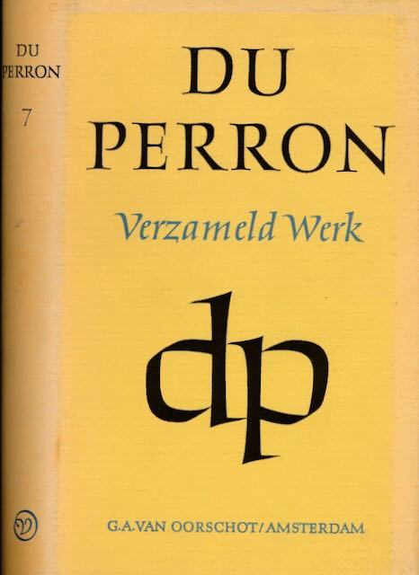 Perron, E. du - Verzameld Werk VII: Indisch memorandum/Inleidingen/Van Kraspoekol tot Sadjah/Verspreide artikelen/Brieven uit Holland.
