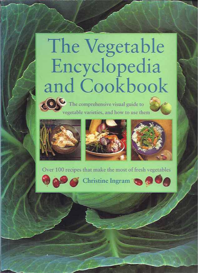 Ingram, Christine - The Vegetable Encyclopedia and Cookbook.
