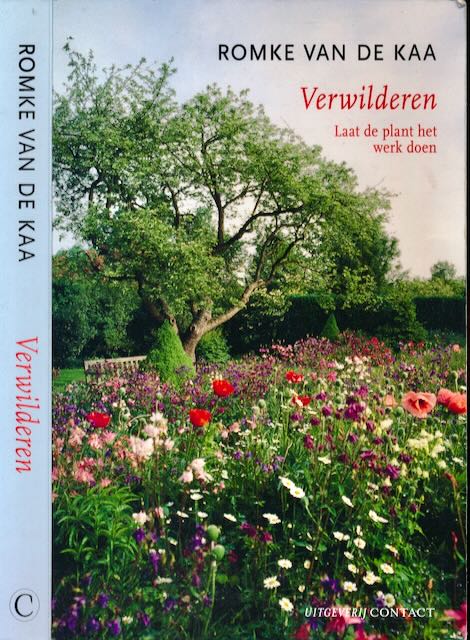 Kaa, Romke van de - Verwilderen: Laat de plant het werk doen.