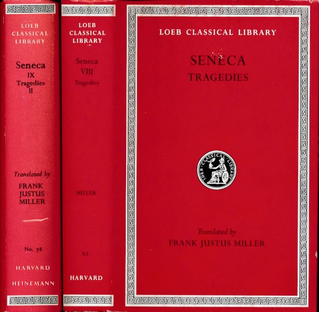 Seneca. - IX Tragedies II / Tragedies VIII.
