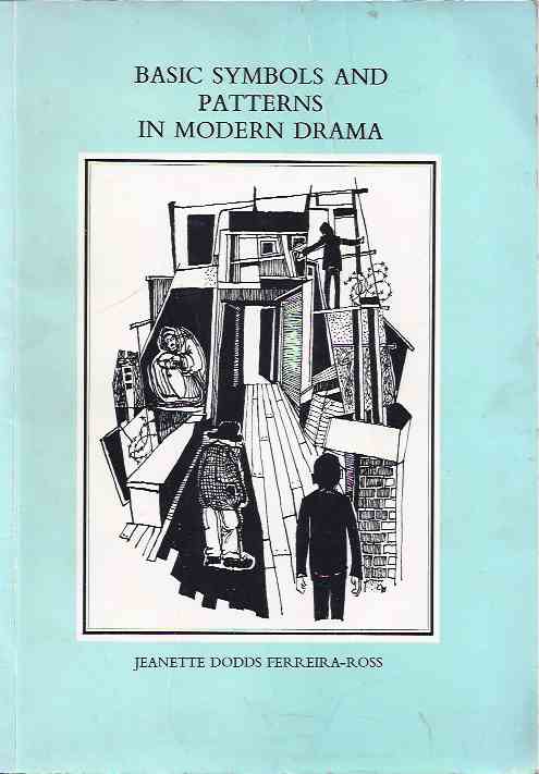 Ferreira-Ross, J & Beckett, S - Basic Symbols and Patterns in Modern Drama: The drama of waiting: En Attendant Godot.