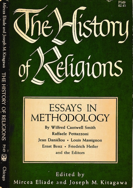 Eliade, Mircea & Joseph Kitagawa (editors) - The History of Religions: Essays in Methodology.