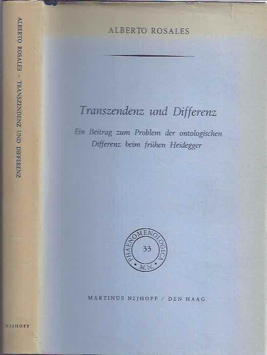 Rosales, Alberto - Transendenz und Differenz: Ein Beitrag zum Problem der Ontologischen Differenz beim frhen Heidegger.