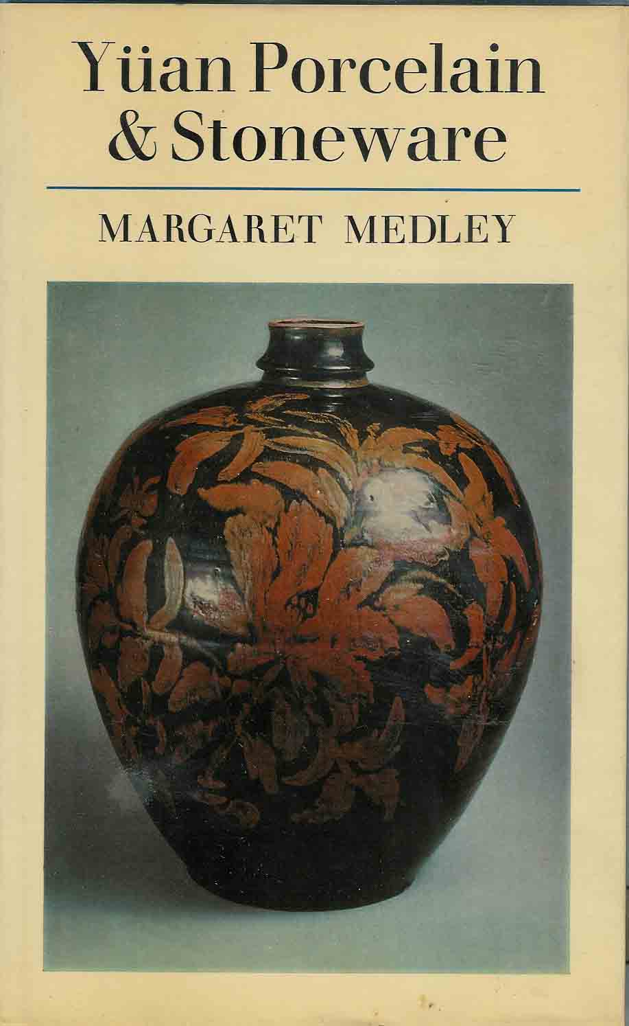 Medley, Margaret. - Yan Porcelain and Stoneware.